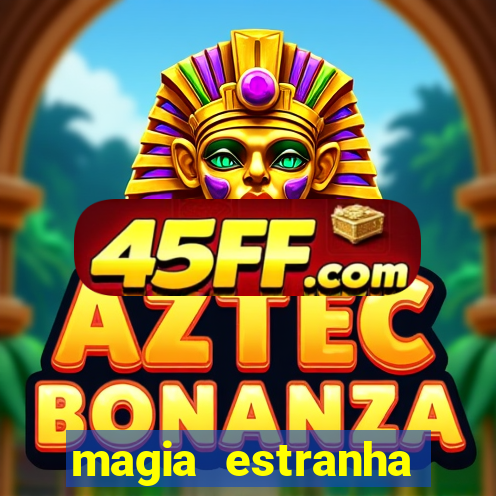 magia estranha filme completo dublado google drive